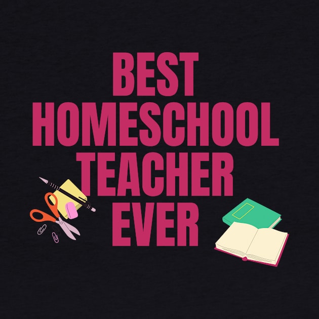 Best Homeschool Teacher Ever by nathalieaynie